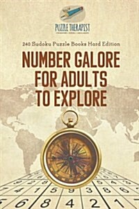 Number Galore for Adults to Explore 240 Sudoku Puzzle Books Hard Edition (Paperback)