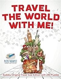 Travel The World with Me! Sudoku Original Travel Size Edition with 240 Puzzles (Paperback)
