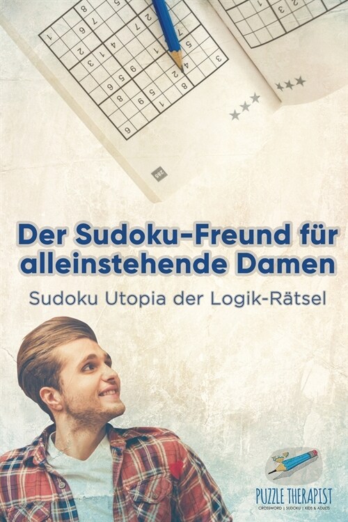 Der Sudoku-Freund f? alleinstehende Damen Sudoku Utopia der Logik-R?sel (Paperback)