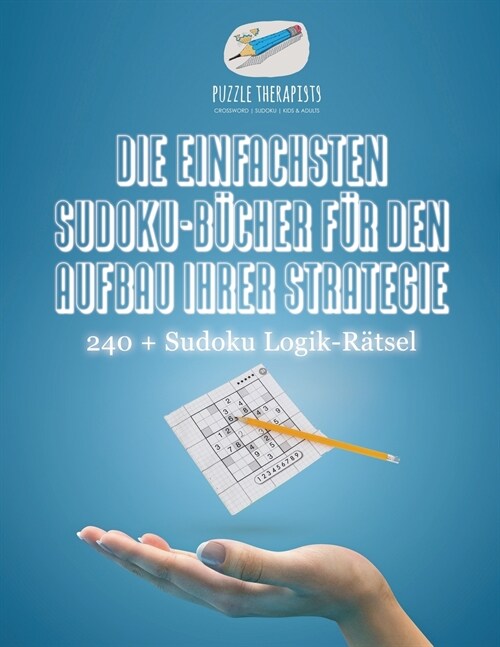 Die Einfachsten Sudoku-B?her f? den Aufbau Ihrer Strategie 240 + Sudoku Logik-R?sel (Paperback)