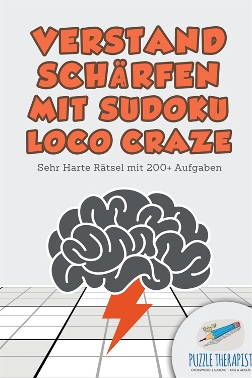 Verstand Sch?fen mit Sudoku Loco Craze Sehr Harte R?sel mit 200+ Aufgaben (Paperback)