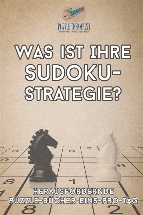 Was ist Ihre Sudoku-Strategie? Herausfordernde Puzzle-B?her Eins-pro-Tag (Paperback)