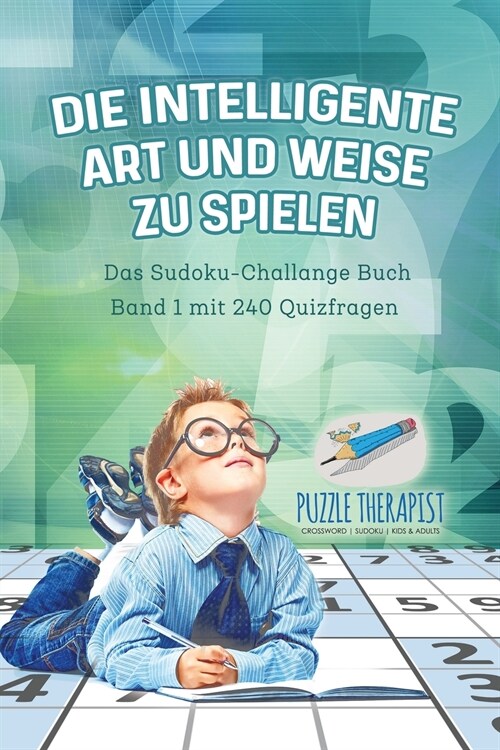 Die Intelligente Art und Weise zu Spielen Das Sudoku-Challange Buch Band 1 mit 240 Quizfragen (Paperback)