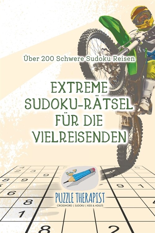 Extreme Sudoku-R?sel f? die Vielreisenden ?er 200 Schwere Sudoku Reisen (Paperback)