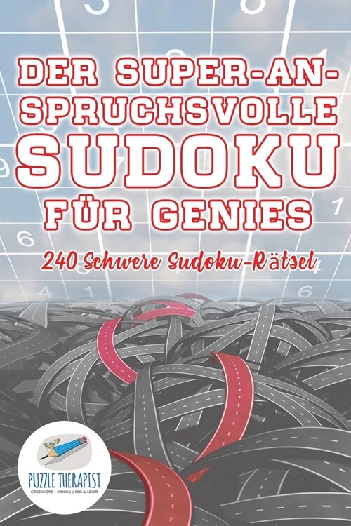 Der Super-Anspruchsvolle Sudoku f? Genies 240 Schwere Sudoku-R?sel (Paperback)
