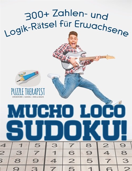 Mucho Loco Sudoku! 300+ Zahlen- und Logik-R?sel f? Erwachsene (Paperback)