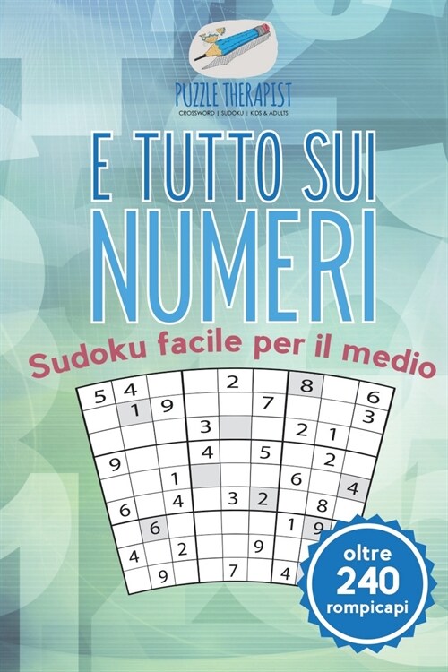 ?tutto sui numeri Sudoku facile per il medio (oltre 240 rompicapi) (Paperback)