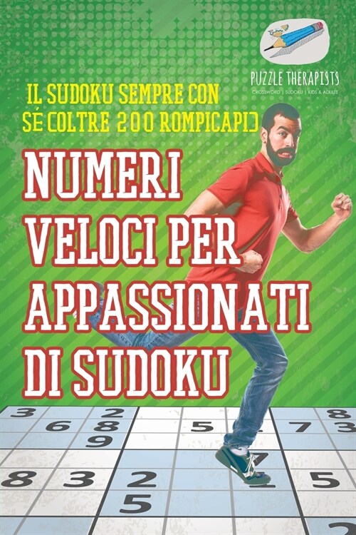 Numeri veloci per appassionati di Sudoku Il Sudoku sempre con s?(oltre 200 rompicapi) (Paperback)