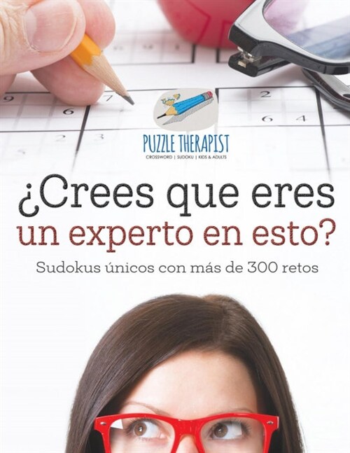 풠rees que eres un experto en esto? Sudokus ?icos con m? de 300 retos (Paperback)