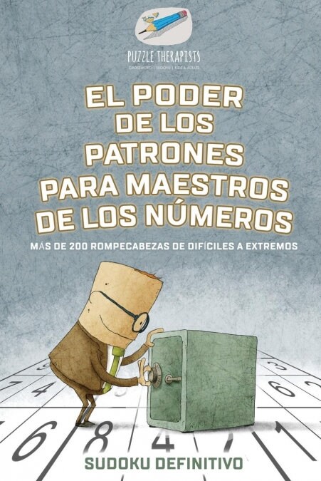 El poder de los patrones para maestros de los n?eros Sudoku definitivo M? de 200 rompecabezas de dif?iles a extremos (Paperback)