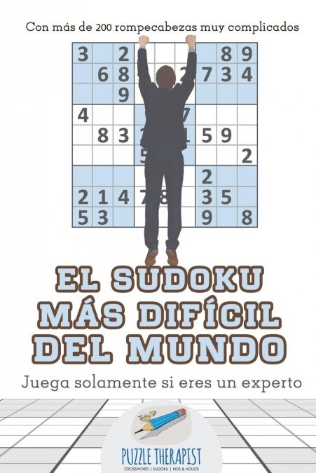 El sudoku m? dif?il del mundo Juega solamente si eres un experto Con m? de 200 rompecabezas muy complicados (Paperback)