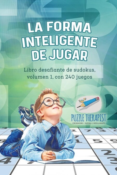 La forma inteligente de jugar Libro desafiante de sudokus, volumen 1, con 240 juegos (Paperback)