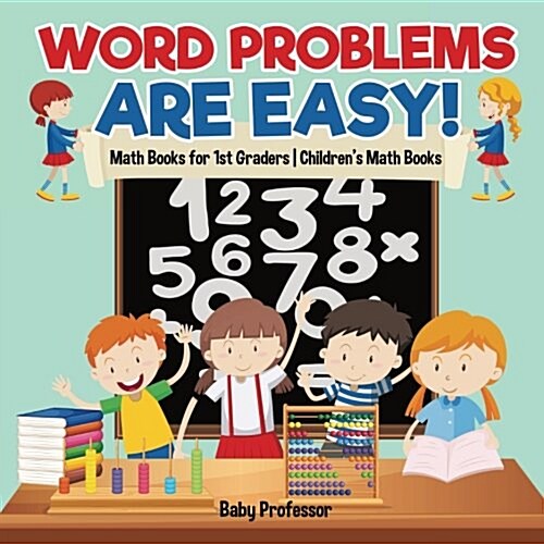 Word Problems are Easy! Math Books for 1st Graders Childrens Math Books (Paperback)
