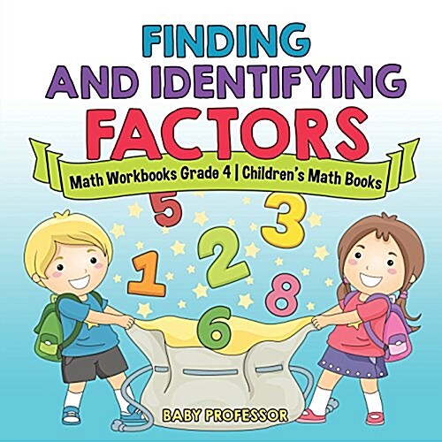 Finding and Identifying Factors - Math Workbooks Grade 4 Childrens Math Books (Paperback)