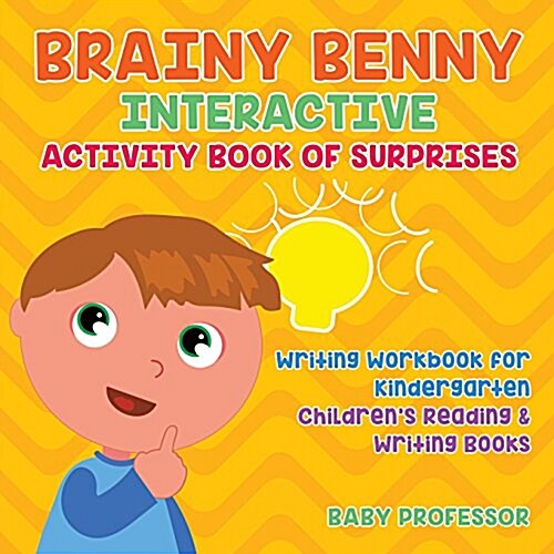 Brainy Benny Interactive Activity Book of Surprises - Writing Workbook for Kindergarten Childrens Reading & Writing Books (Paperback)