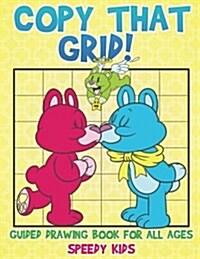 Copy That Grid! Guided Drawing Book for All Ages (Paperback)