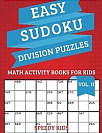 Easy Sudoku Division Puzzles Vol II: Math Activity Books for Kids (Paperback)