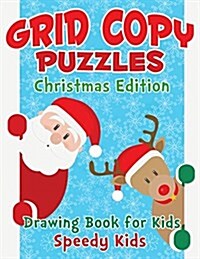 Grid Copy Puzzles: Christmas Edition: Drawing Book for Kids (Paperback)