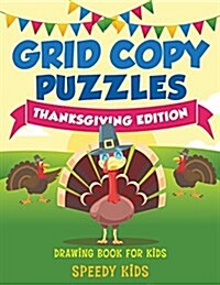 Grid Copy Puzzles: Thanksgiving Edition: Drawing Book for Kids (Paperback)