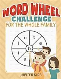Word Wheel Challenge for the Whole Family (Paperback)