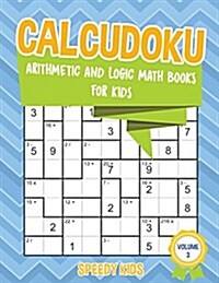 Calcudoku: Arithmetic and Logic Math Books for Kids - Volume 3 (Paperback)