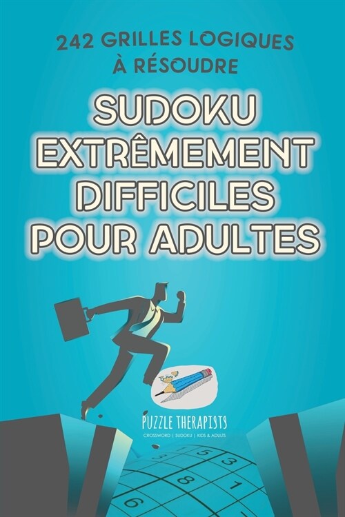 Sudoku extr?ement difficiles pour adultes 242 grilles logiques ?r?oudre (Paperback)