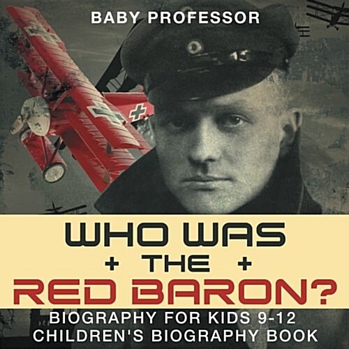 Who Was the Red Baron? Biography for Kids 9-12 Childrens Biography Book (Paperback)