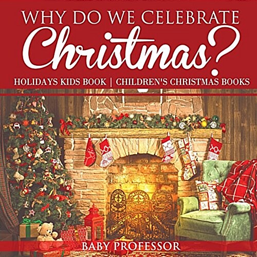 Why Do We Celebrate Christmas? Holidays Kids Book Childrens Christmas Books (Paperback)