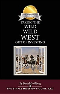 Taking the Wild Wild West Out of Investing (Paperback)