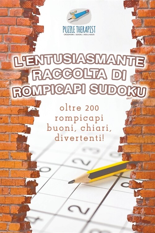 Lentusiasmante raccolta di rompicapi Sudoku oltre 200 rompicapi buoni, chiari, divertenti! (Paperback)