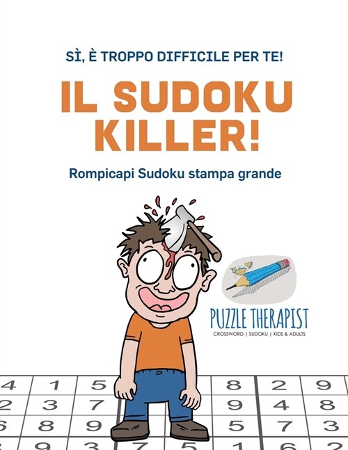 Il Sudoku Killer! S? ?troppo difficile per te! Rompicapi Sudoku stampa grande (Paperback)