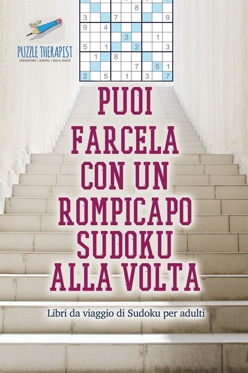 Puoi farcela con un rompicapo Sudoku alla volta Libri da viaggio di Sudoku per adulti (Paperback)