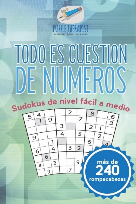 Todo es cuesti? de n?eros Sudokus de nivel f?il a medio (m? de 240 rompecabezas) (Paperback)