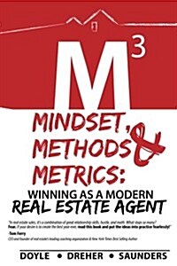 Mindset, Methods & Metrics: Winning as a Modern Real Estate Agent (Paperback)