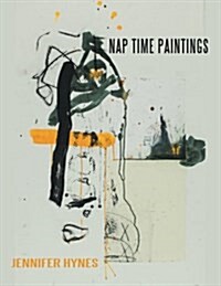 Nap Time Paintings: Thoughts on Motherhood Through the Eyes of an Artist (Paperback)