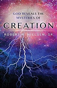 God Reveals the Mysteries of Creation: Volume 1 (Paperback)