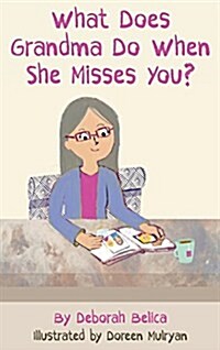 What Does Grandma Do When She Misses You? (Hardcover)
