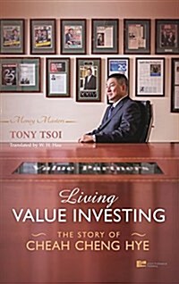 Living Value Investing: The Story of Cheah Cheng Hye (Hardcover)