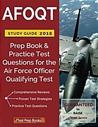 Afoqt Study Guide 2018: Prep Book & Practice Test Questions for the Air Force Officer Qualifying Test (Paperback)