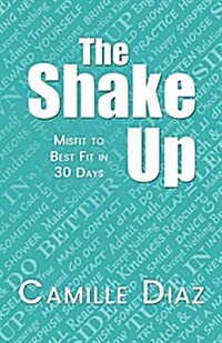 The Shake Up: Misfit to Best Fit in 30 Days (Paperback)