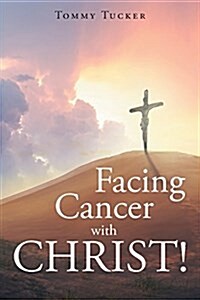 Facing Cancer with Christ! (Paperback)