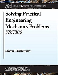 Solving Practical Engineering Mechanics Problems: Statics (Paperback)