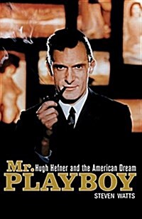 Mr. Playboy: Hugh Hefner and the American Dream (Paperback)