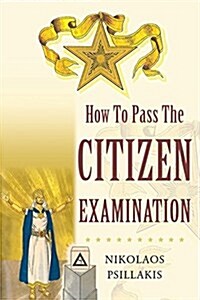 How to Pass the Citizen Examination (Paperback)