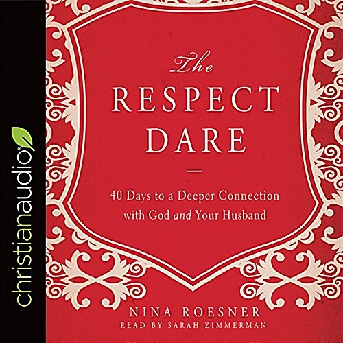 The Respect Dare: 40 Days to a Deeper Connection with God and Your Husband (Audio CD)