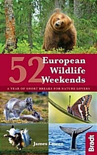 52 European Wildlife Weekends : A year of short breaks for nature lovers (Paperback)