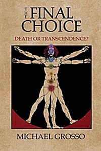 The Final Choice: Death or Transcendence? (Paperback)