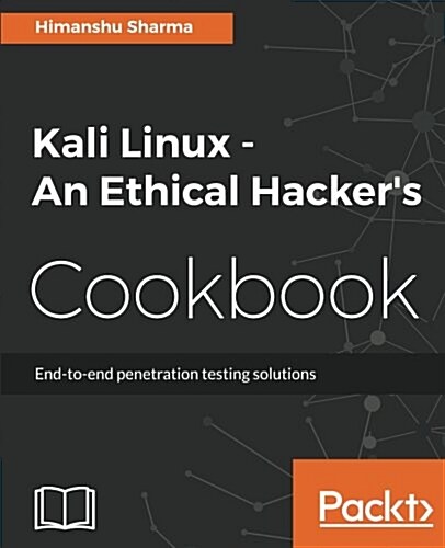 Kali Linux - An Ethical Hackers Cookbook (Paperback)