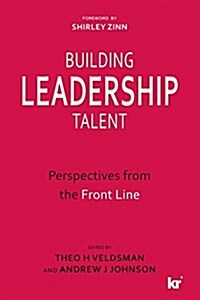 Building Leadership Talent: Perspectives from the Front Line (Paperback)