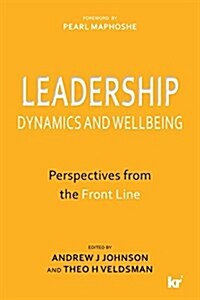 Leadership Dynamics and Wellbeing: Perspectives from the Front Line (Paperback)